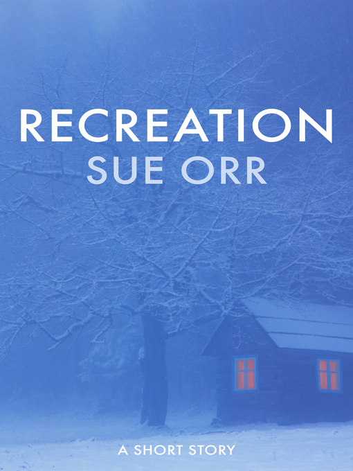 Title details for Recreation by Sue Orr - Available